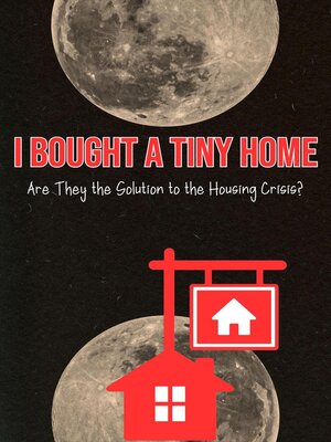 cover image of I Bought a Tiny Home